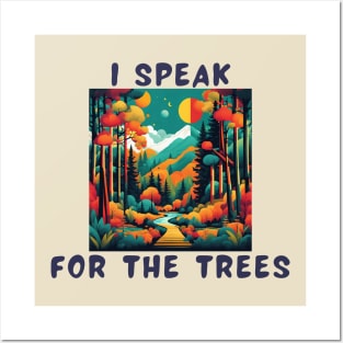 I speak for the trees Posters and Art
